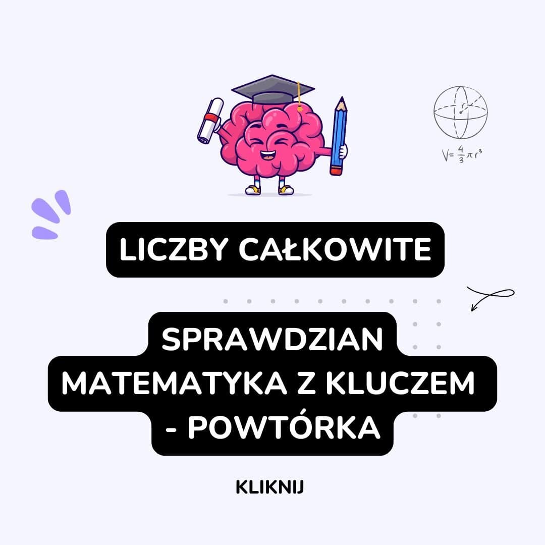 Obrazek dla artykułu pod tytułem Liczby całkowite - sprawdzian matematyka z kluczem - powtórka