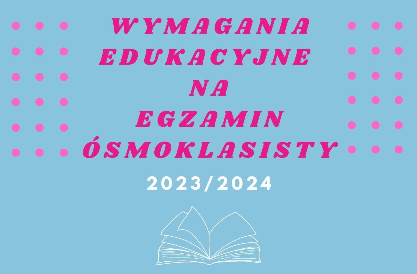 Obrazek dla artykułu pod tytułem Wymagania edulacyjne na egzamin  ósmoklasisty w roku 2023/2024