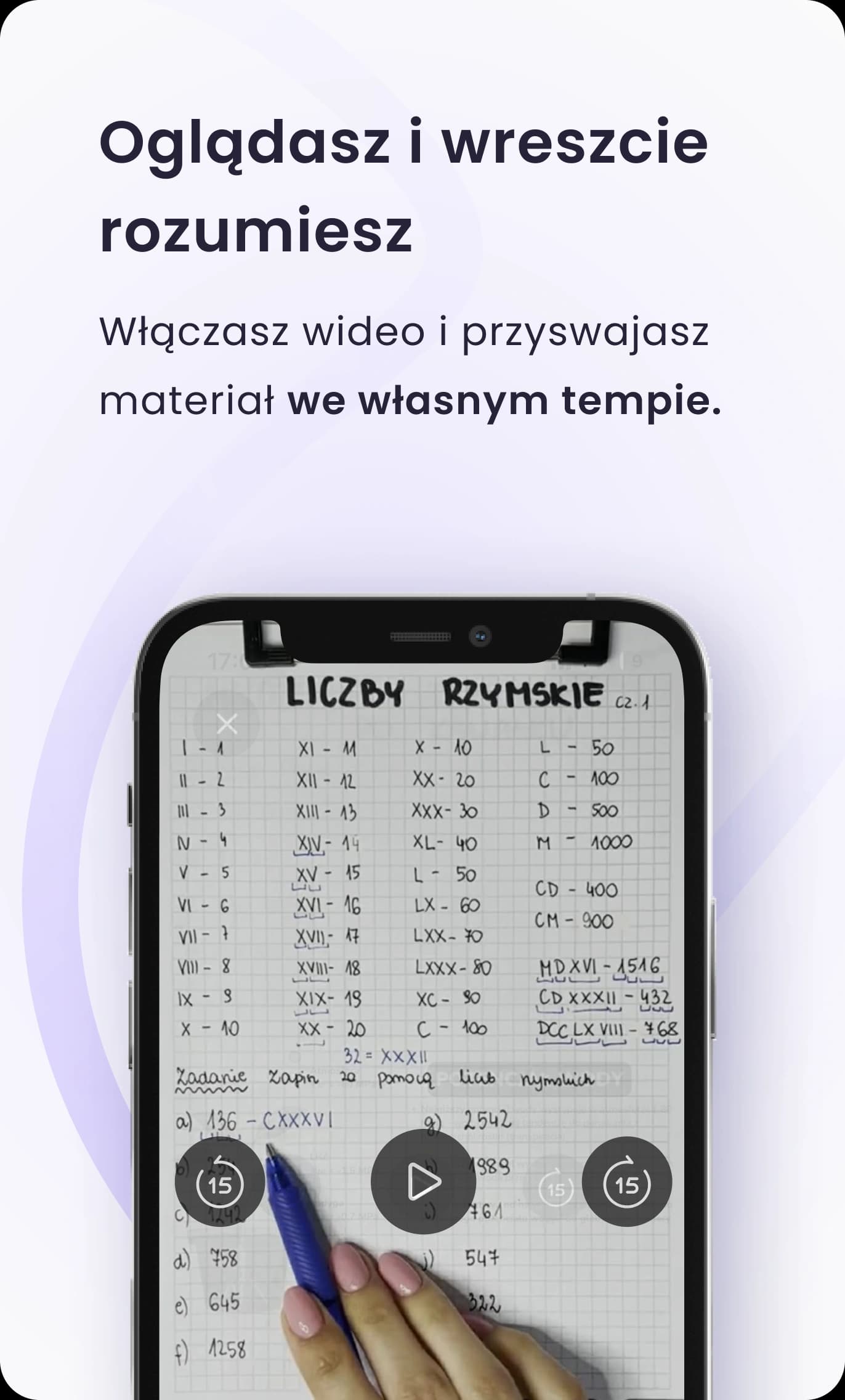Oglądasz i wreszcie rozumiesz. Włączasz wideo i przyswajasz materiał we własnym tempie.