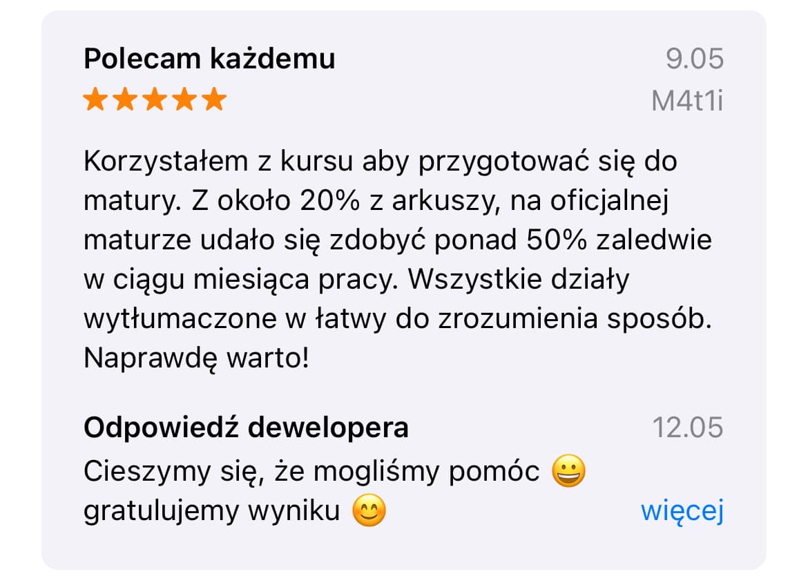 "5-gwiazdkowa opinia na App Store od M4t1i: aplikacja pomogła poprawić wynik matury z 20% do ponad 50%"