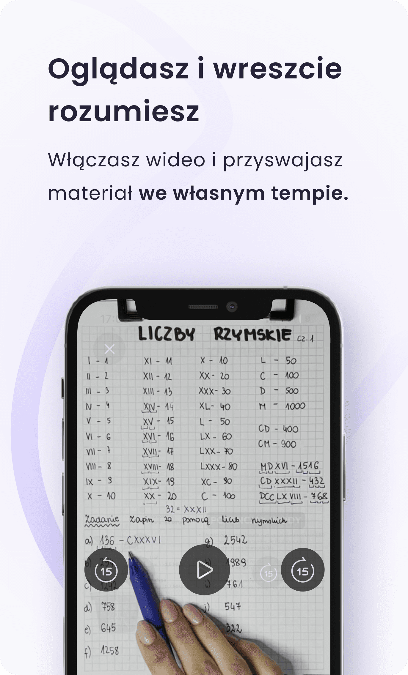 Oglądasz i wreszcie rozumiesz. Włączasz wideo i przyswajasz materiał we własnym tempie.