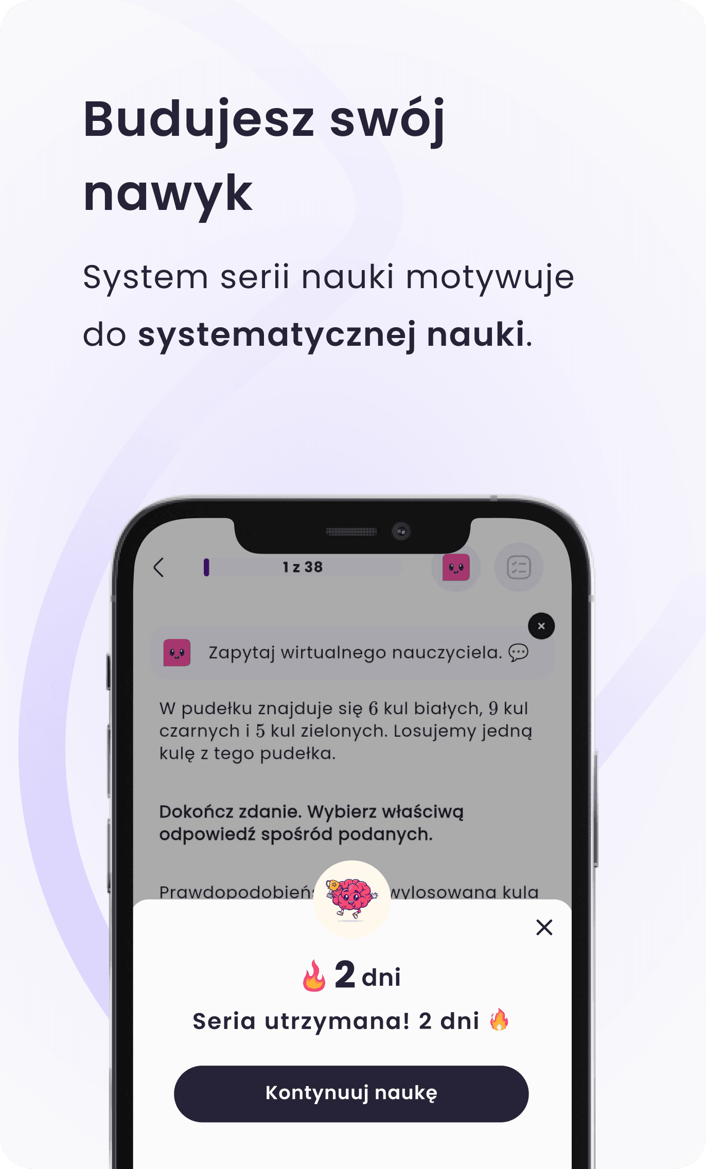 Budujesz swój nawyk. System serii nauki motywuje do systematycznej nauki.