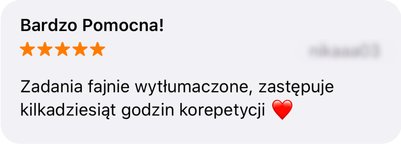 Opinia: zadania fajnie wytłumaczone, aplikacja zastępuje kilkadziesiąt godzin korepetycji